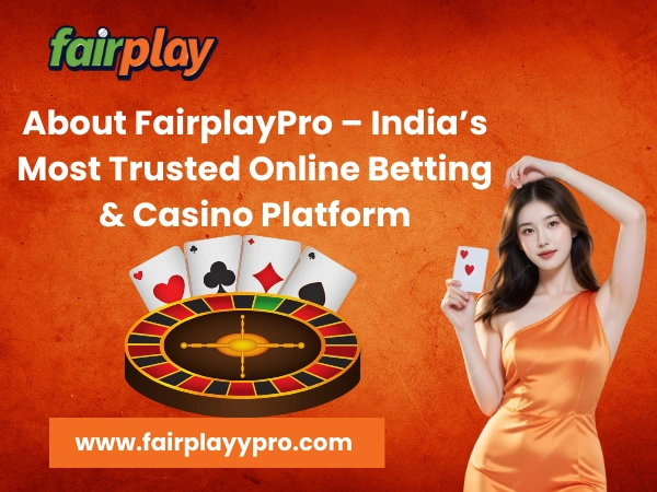 About FairplayPro – India’s Most Trusted Online Betting & Casino Platform