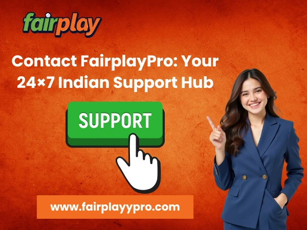 Contact FairplayPro_ Your 24×7 Indian Support Hub