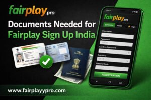 Documents Needed for Fairplay Sign up India